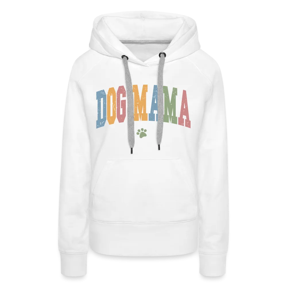 Dog Mama : Women’s Premium Hoodie