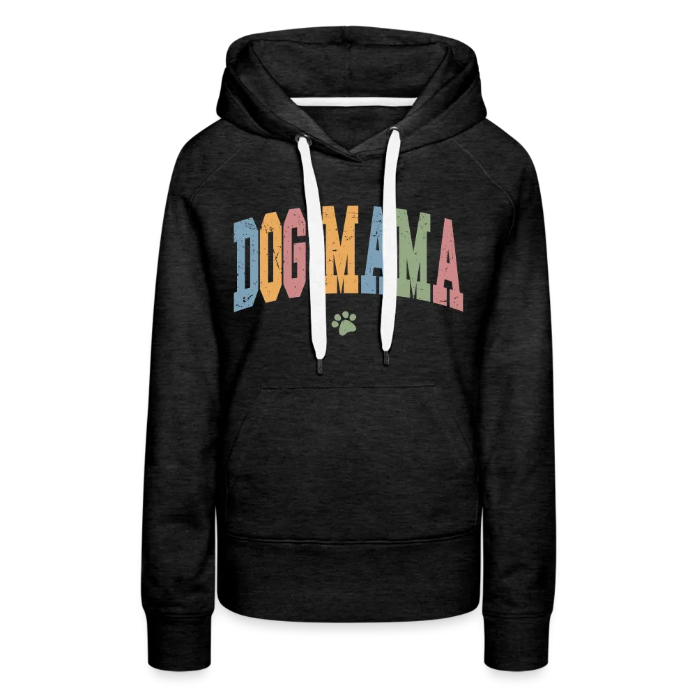 Dog Mama : Women’s Premium Hoodie