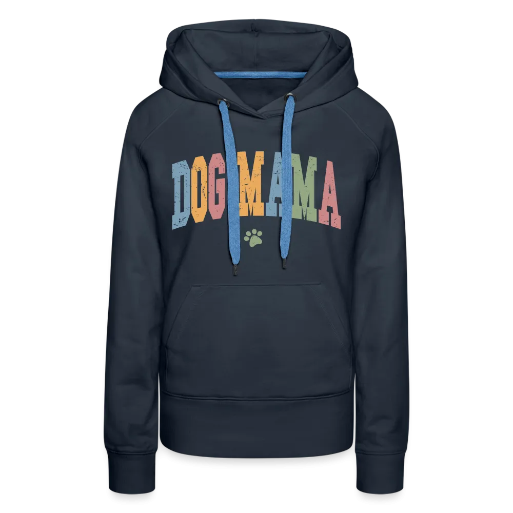 Dog Mama : Women’s Premium Hoodie