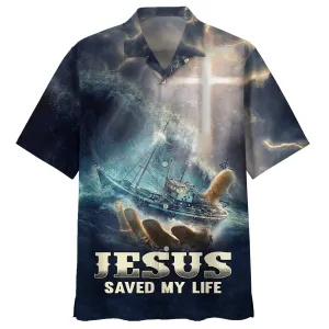 Jesus Saved My Life Hawaiian Shirts - Christian Hawaiian Shirt - Jesus Hawaiian Shirts