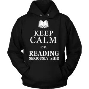 Keep calm i'm reading, seriously! shh! Hoodie