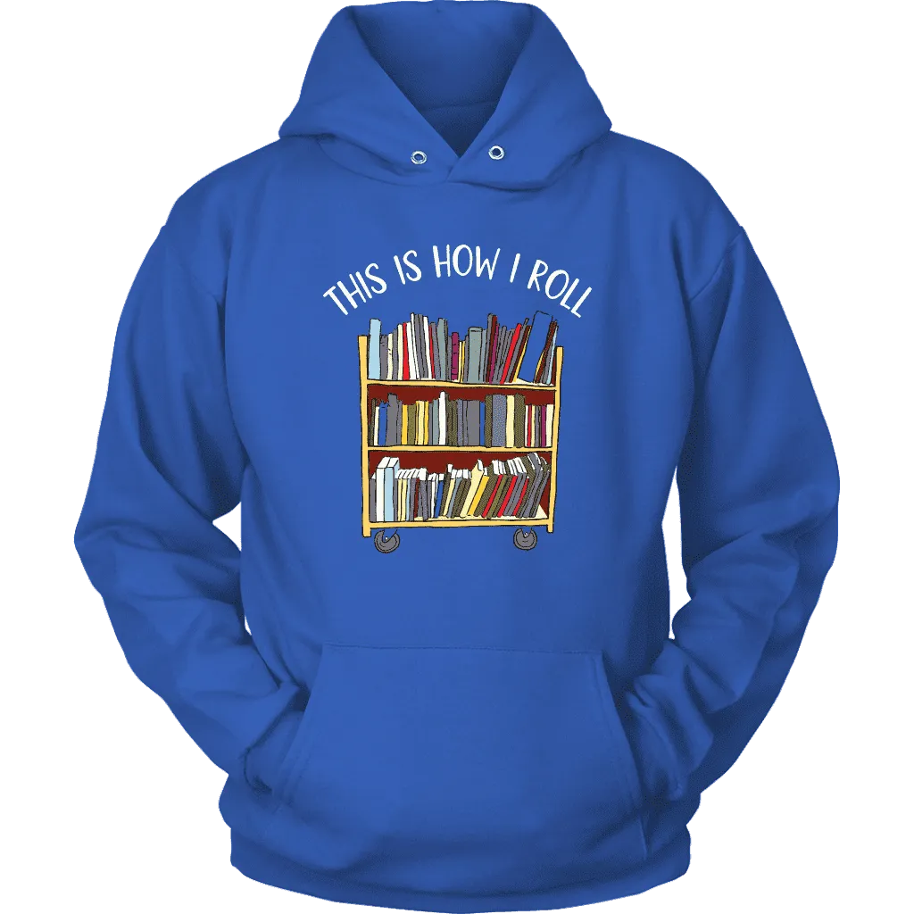 "This is how i roll" Hoodie